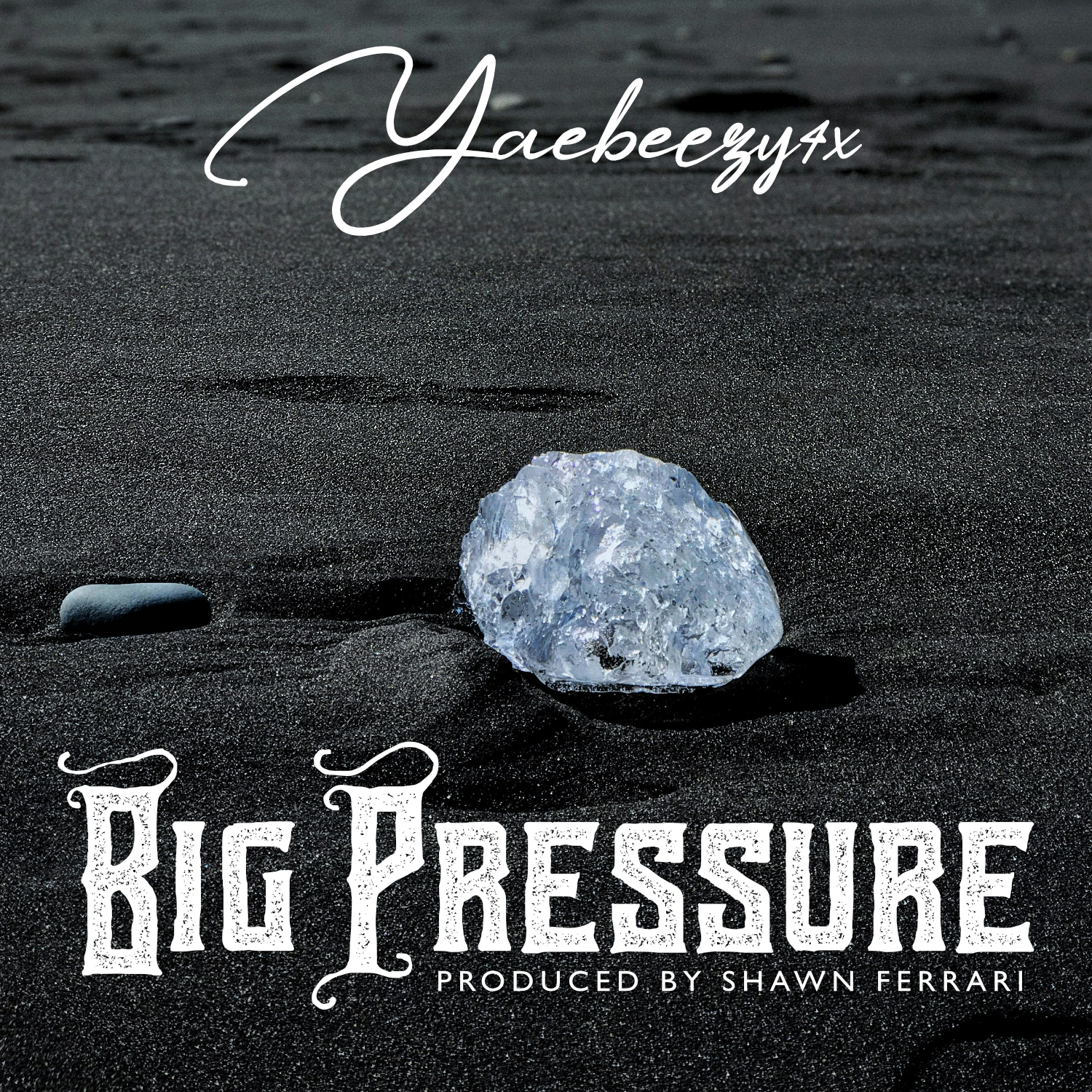 Yaebeezy4x - Big Pressure - 1500x1500