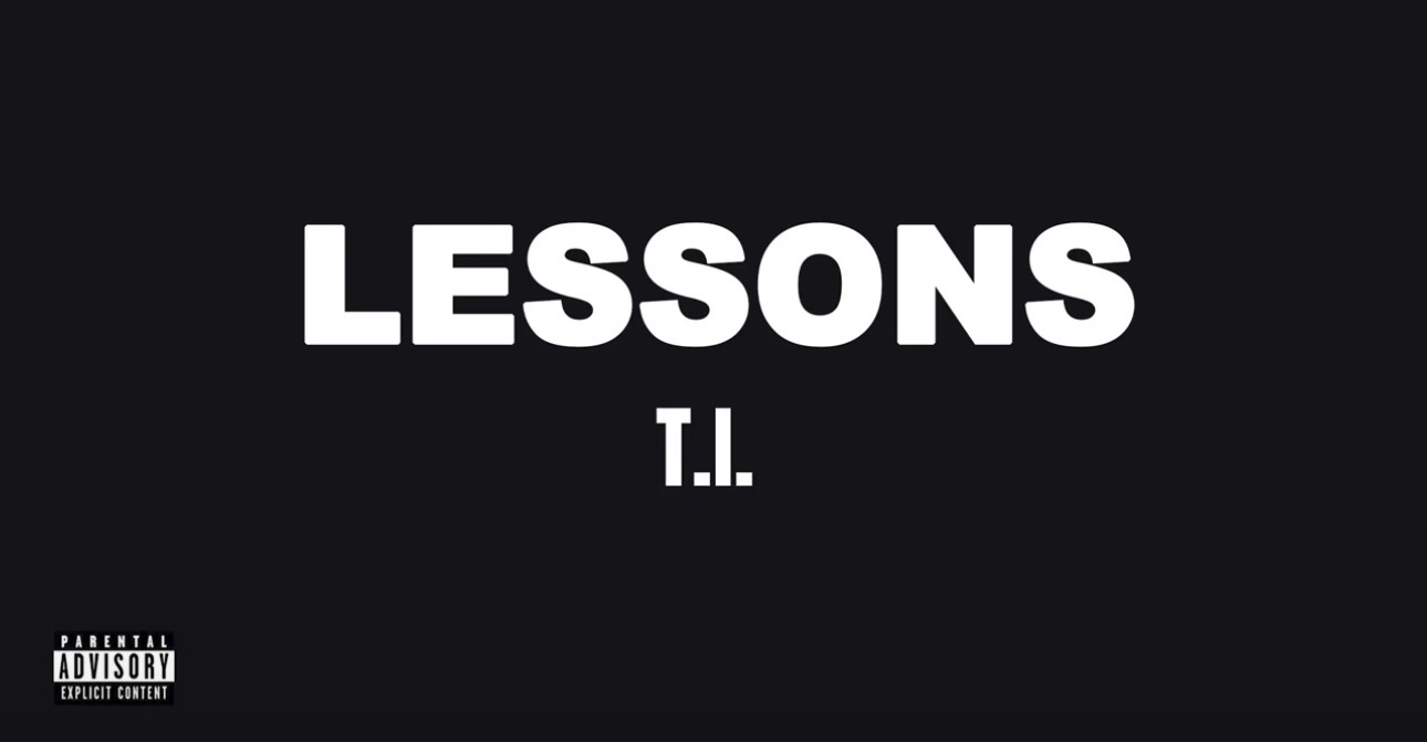 T.I.: Lessons