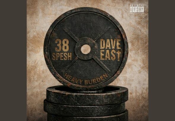 38 spesh x Dave East: Heavy Burden