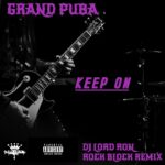 Grand Puba "Keep On" (DJ Lord Ron (Rock Block Remix)
