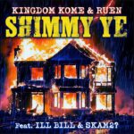 Kingdom Kome x RUEN drop "Shimmy Ye" ft. Ill Bill & Skam2