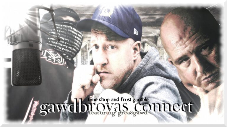 Tone Chop & Frost Gamble ft Grea8gawd "Gawdbrovas Connect"
