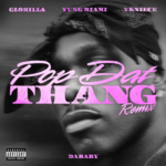 DaBaby Releases “POP DAT THANG (REMIX)” Feat. GloRilla, Yung Miami & YKNIECE