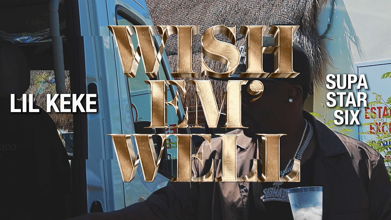 Lil’ Keke “Wish ‘Em Well” Ft. Supa Star Six (Official Music Video)
