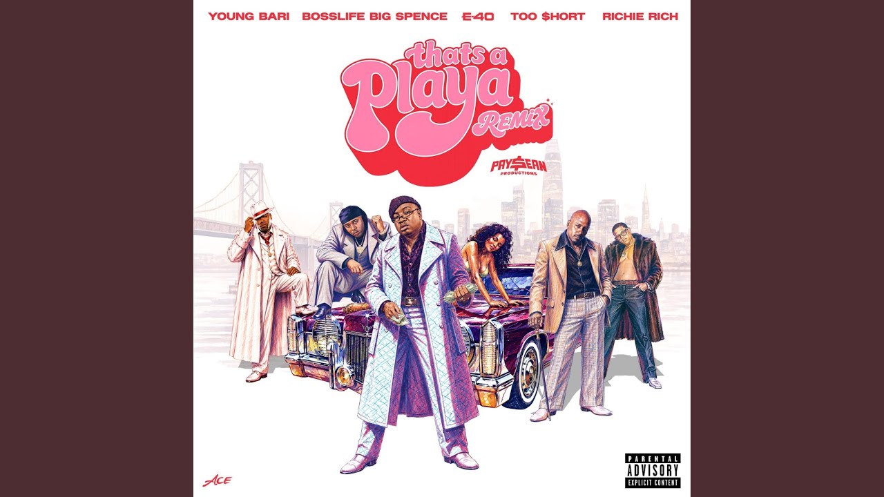 Young Bari – THAT’S A PLAYA (Remix) (feat. E-40, Too $hort & Richie Rich)
