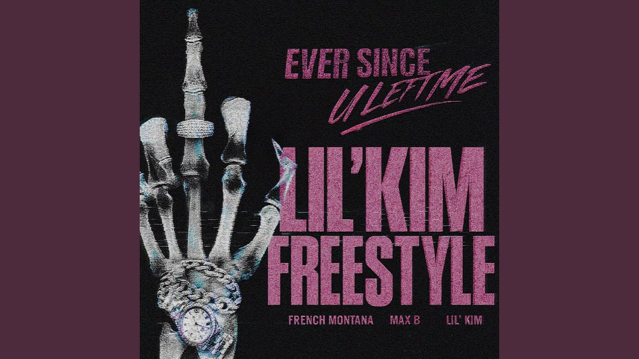 FRENCH MONTANA MAX B LIL’ KIM EVER SINCE U LEFT ME (LIL’ KIM FREESTYLE)