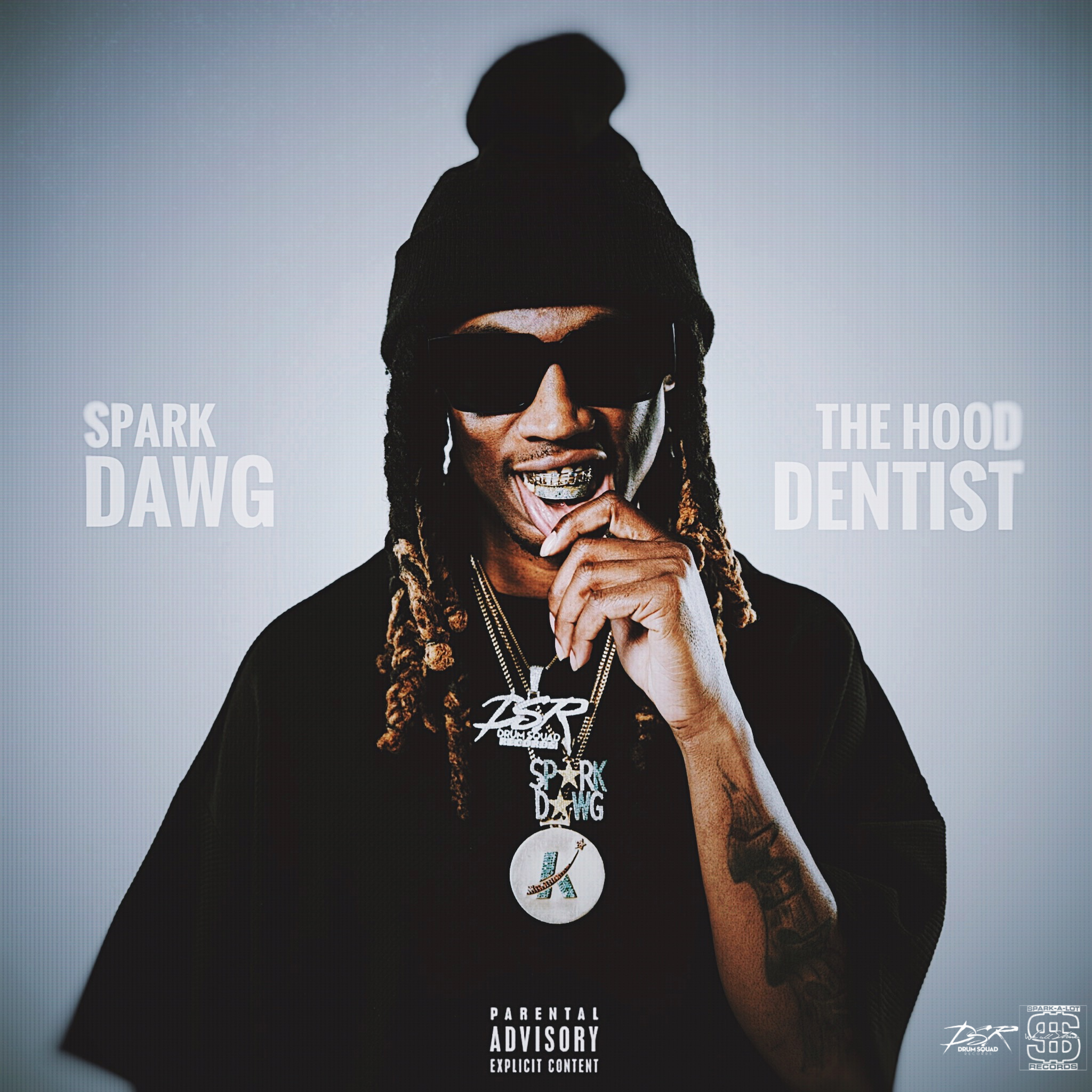 Spark Dawg – The Hood Dentist