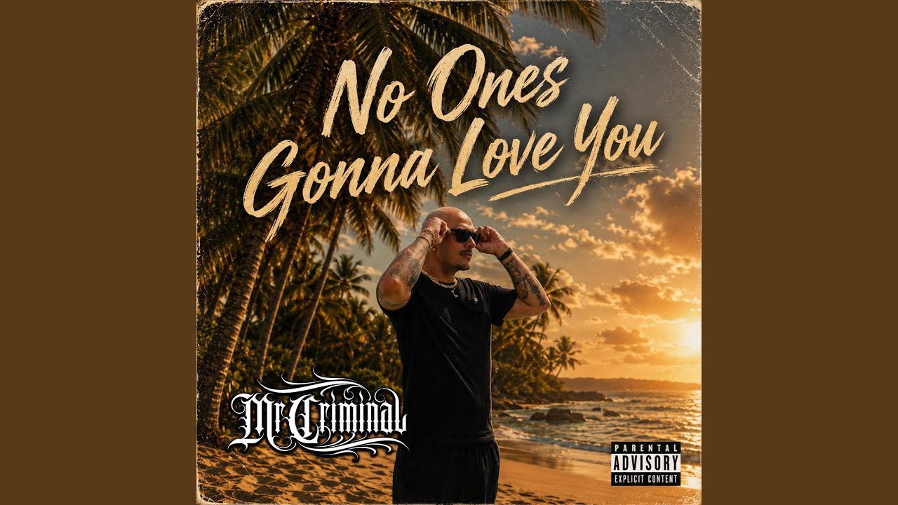Mr. Criminal – No Ones Gonna Love You