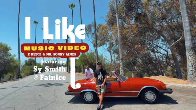 E REECE & MR. SONNY JAMES RELEASE SINGLE + VIDEO – “I LIKE” FEAT. SY SMITH & FATNICE