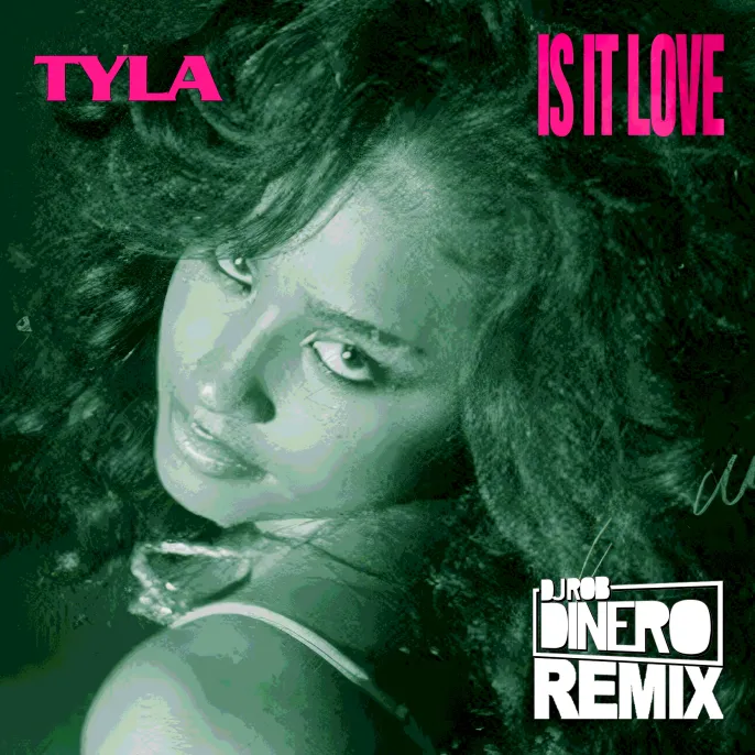 DJ ROB DINERO REMIX*** TYLA – Is It Love
