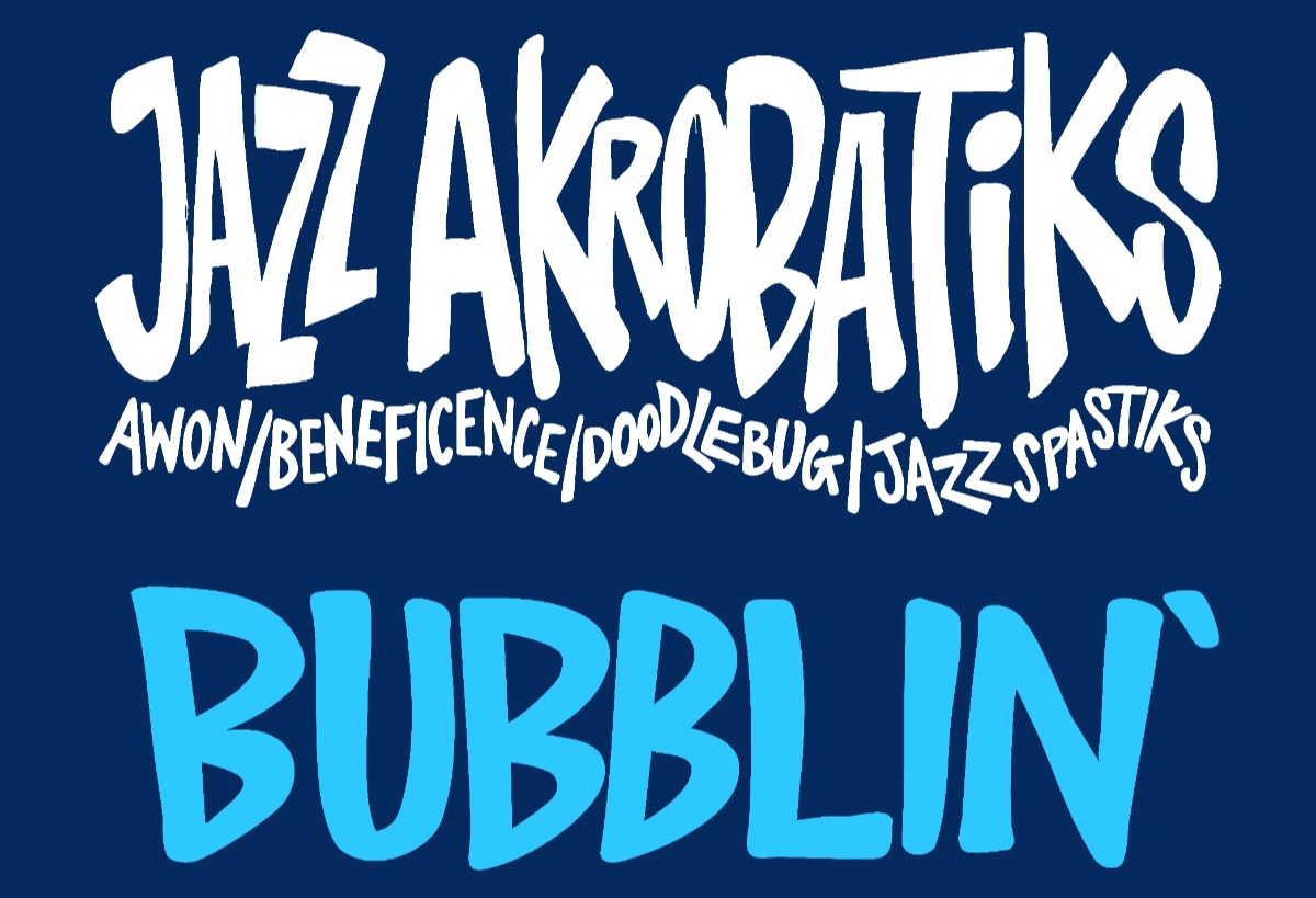 Jazz Akrobatiks (Awon, Beneficence, Doodlebug & Jazz Spastiks) “Bubblin”