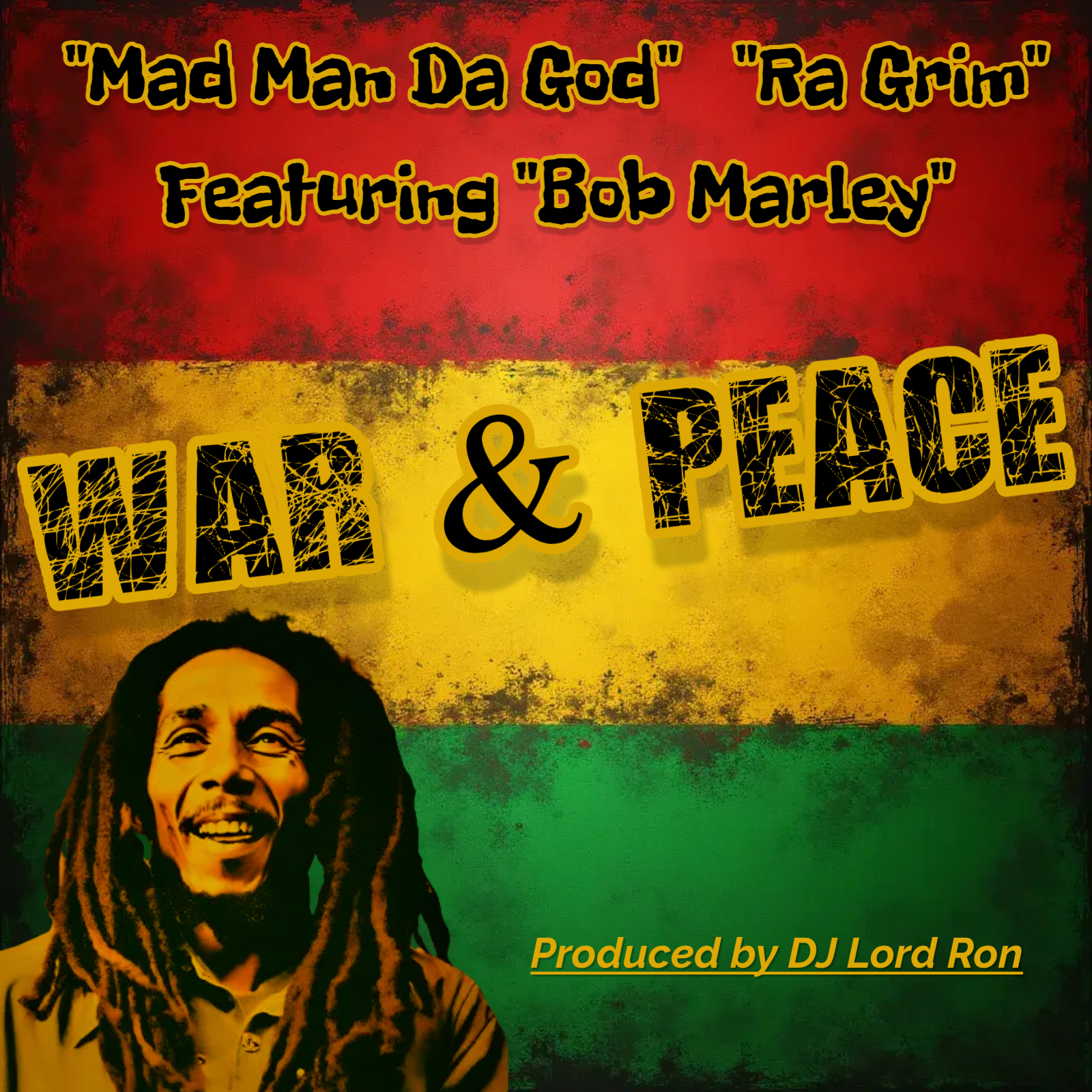 Mad Man Da God, Ra Grim Feat., Bob Marley – War & Peace (Prod., DJ Lord Ron)