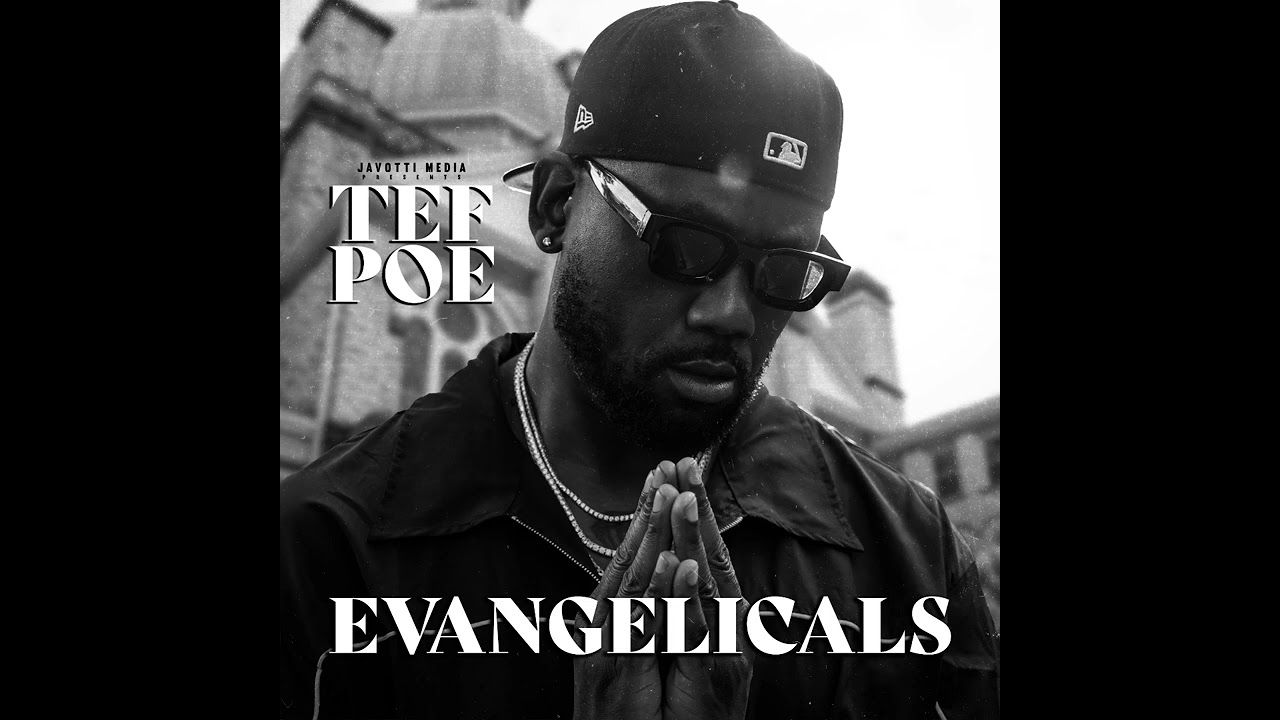 Tef Poe – Evangelicals