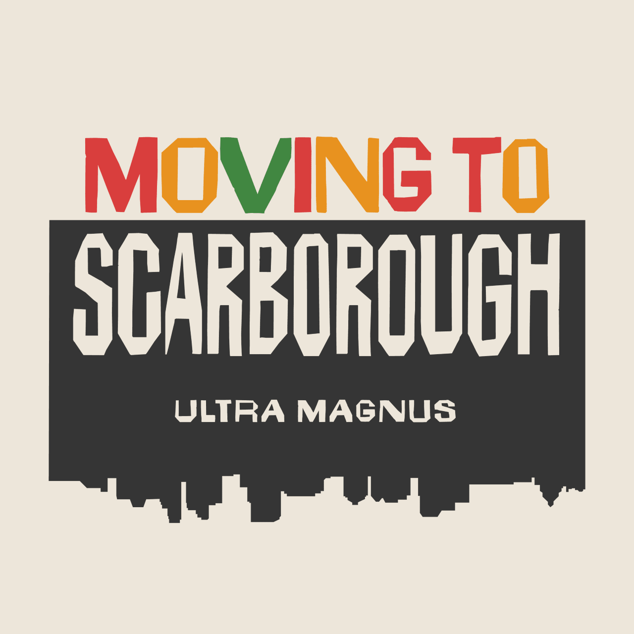 Ultra Magnus – Moving to Scarborough